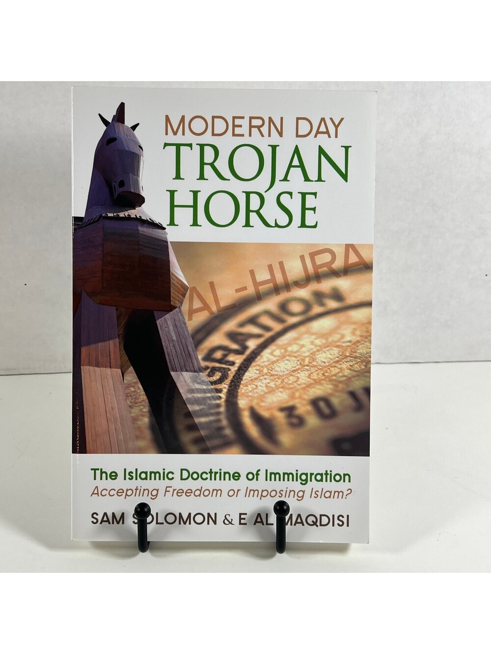 Modern Day Trojan Horse: The Islamic Doctrine of Immigration by Sam Solomon & E.